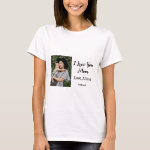I love you mum mother's day elegant add photo text T-Shirt