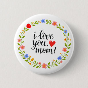 I Love You Mum Mother's Day Floral Calligraphy 6 Cm Round Badge