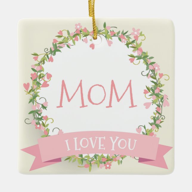 I Love You Mum Mother's Day | Ornament (Front)