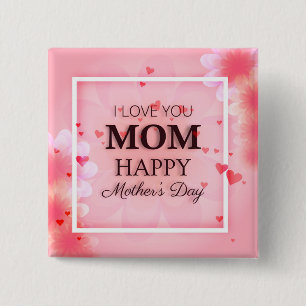 I Love You Mum Mother's Day Pin Button