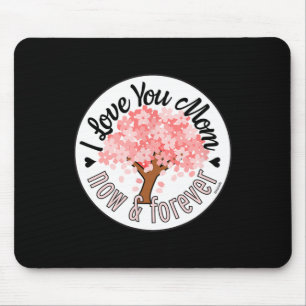 I Love You Mum - Now And Forever Pink Tree Modern Mouse Pad
