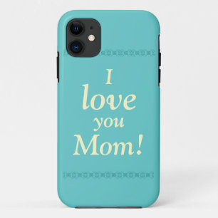 I love you Mum! Phone Case