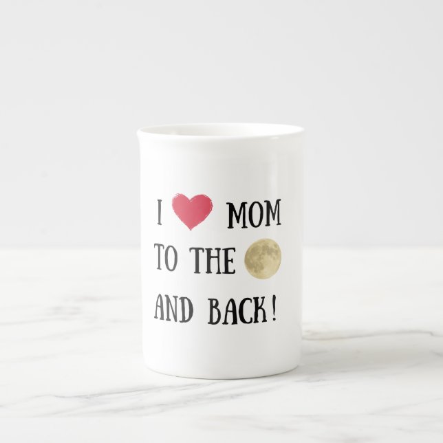 I love you mum to the moon and back, super gift bone china mug (Front)