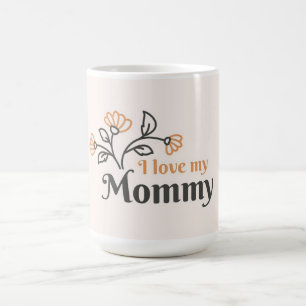 I Love You Mummy Coffee Mug