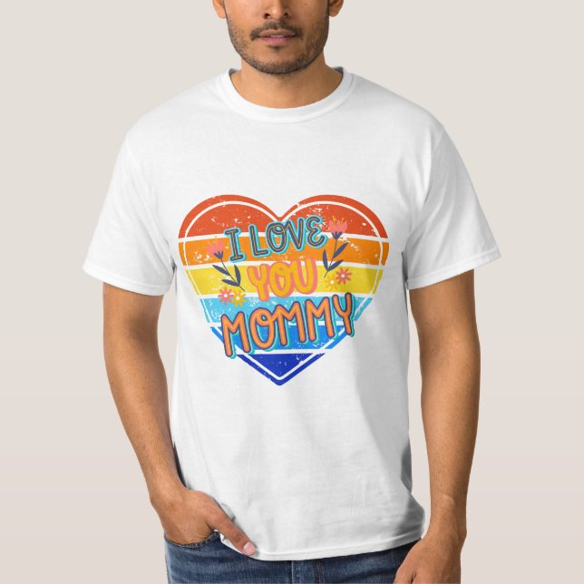 I Love You Mummy T-Shirt (Front)