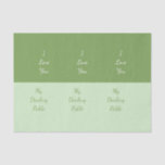 I Love You My Darling Tissue Paper<br><div class="desc">I Love You My Darling, design by Dreaming Cocoon. Express your love in a gentle way and with subtle colours. Two different shades of pretty green sage colours with sweet and elegant script. Order yours today for Valentine's Day, Wedding, Birthday, Christmas and many more beautiful reasons. Easy personalised, just add...</div>