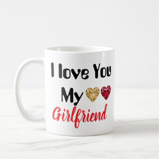 I Love You My Girlfriend Cute Romantic Gift Coffee Mug
