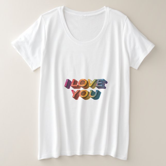  "I LOVE YOU PLUS SIZE T-Shirt (Design Front)