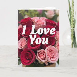 I Love You Red Pink Roses Card
