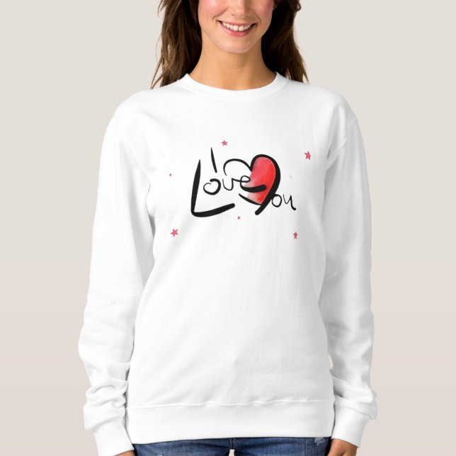 I Love You Romantic Heart Art Sweatshirt (Front)