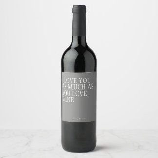 I Love You, Show Your Love Funny Wine Label