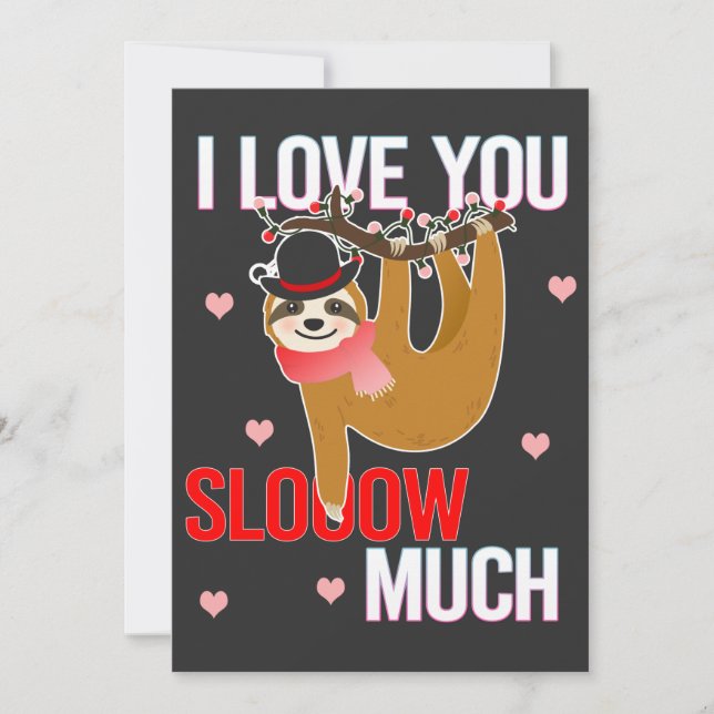 I Love You Sloow Much Sloth Valentines Gifts Holiday Card (Front)