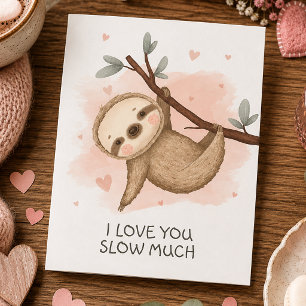 I Love you Slow Much Sloth Card