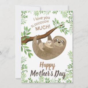 I love you slow much Sloth Mothers Day Card
