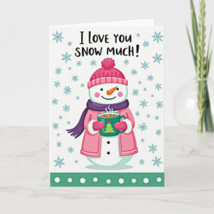 I Love You Snow Much Snowman Card