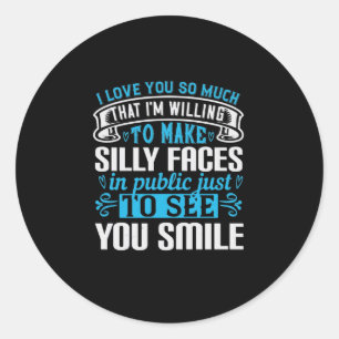 I Love You So Much That I’M Willing To-01.Png Classic Round Sticker