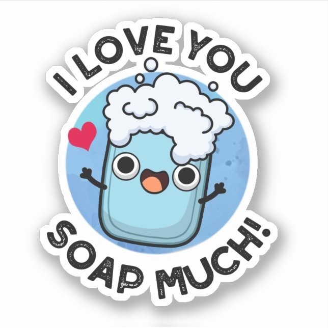 I Love You Soap Much Funny Soap Pun  (Front)