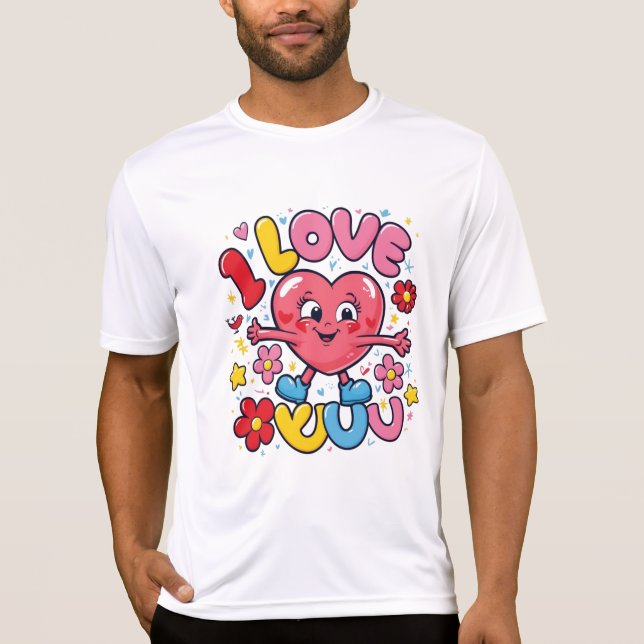 I Love You  T-Shirt (Front)