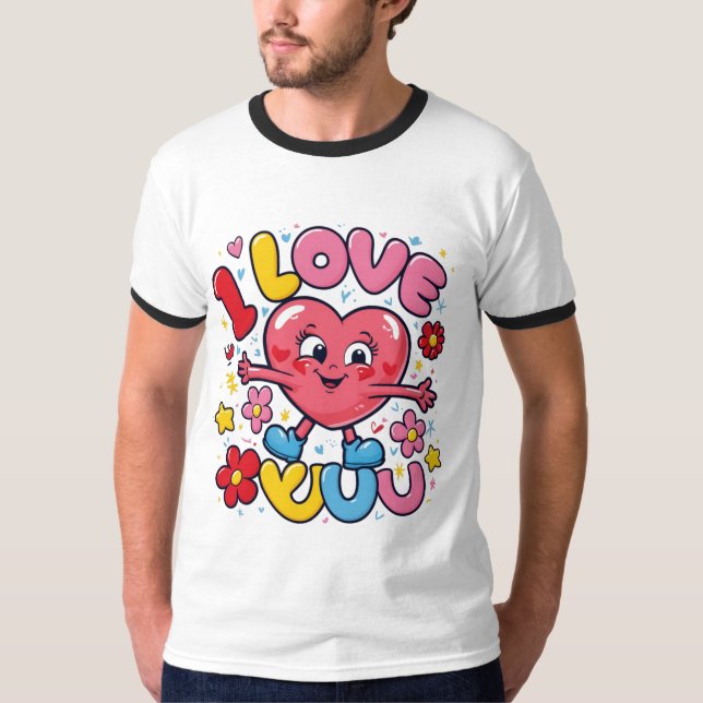 I Love You  T-Shirt (Front)