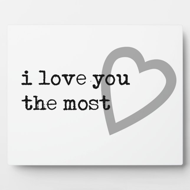 i love you the most cute heart plaque (Front)