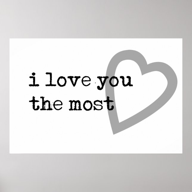i love you the most modern heart poster (Front)