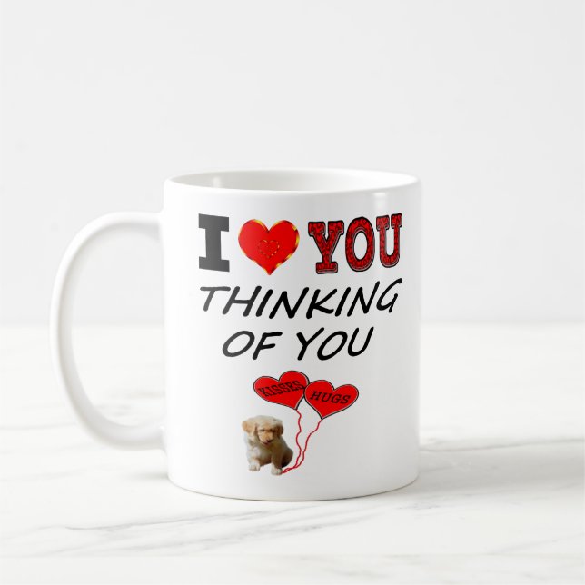 I Love You Thinking Of You With Hugs And Kisses Coffee Mug (Left)