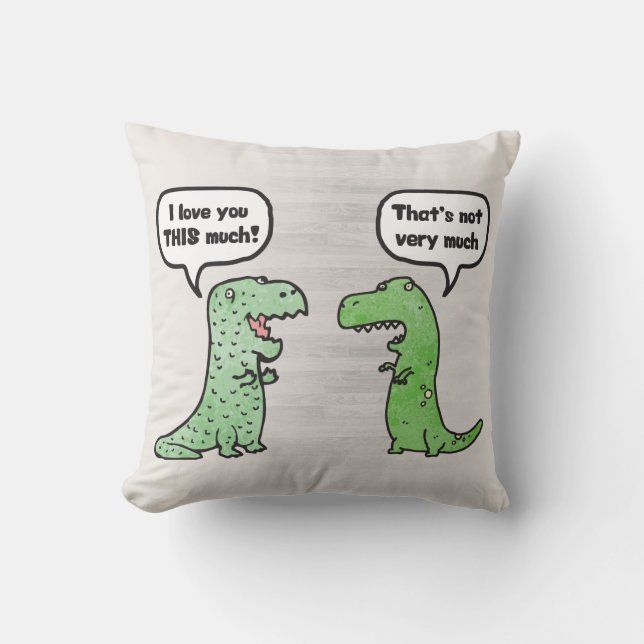 I Love You THIS Much (T-Rex) Cushion (Front)