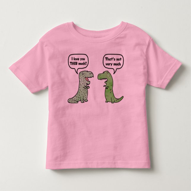 I Love You THIS Much (T-Rex) Toddler T-Shirt (Front)