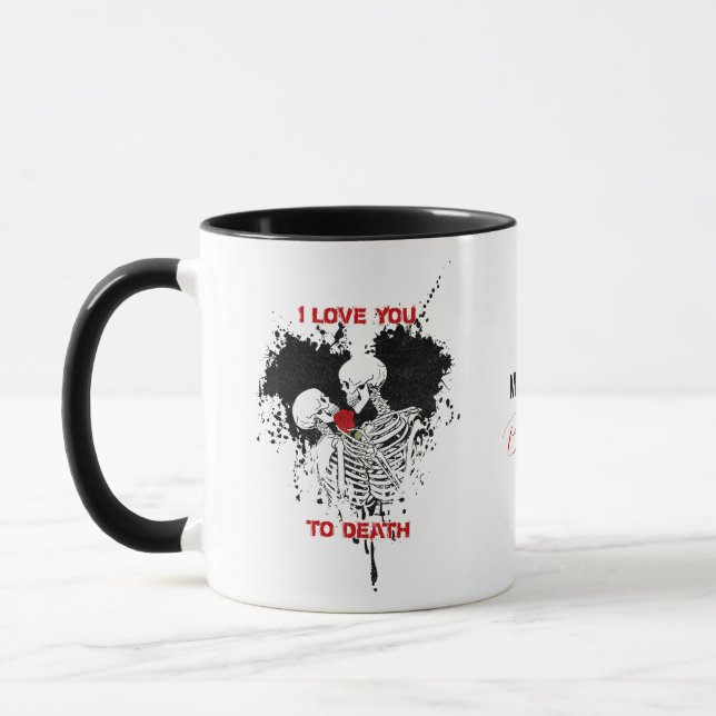 I Love You To Death Skeletons Gothic Coffee Mug (Left)