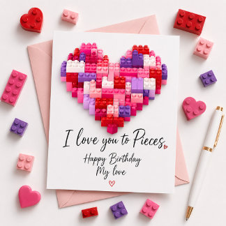 I Love You To Pieces Happy Birthday My Love Holiday Card