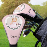 I Love You to Rough and Back Custom Photo Pink Golf Head Cover<br><div class="desc">Custom golf head cover with your own photo and monogram initials. The photo template is set up for you to upload one of your favourite pictures of your child, grandchild or romantic couple, for example. The wording is fully editable and currently reads "I love you to the rough and back"...</div>