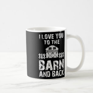 I Love You To The Barn And Back Horseback Riding T Coffee Mug