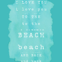 I love you to the beach and back 