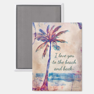 I love you to the beach and back Magnet