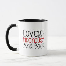 I Love You to The Firehouse and Back
