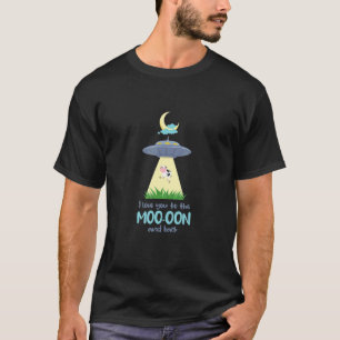 I Love You To The Moo Oon And Back Cow Beamed Ufo T-Shirt