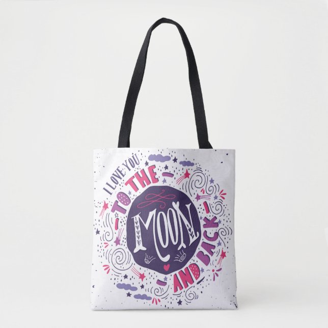 I Love You To The Moon And Back 4 Tote Bag (Front)