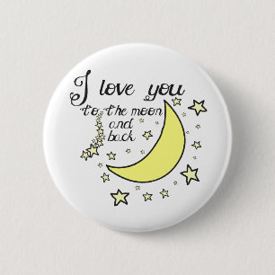 I love you to the moon and back 6 cm round badge