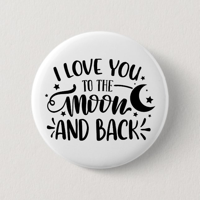 I love you to the moon and back 6cm round badge (Front)