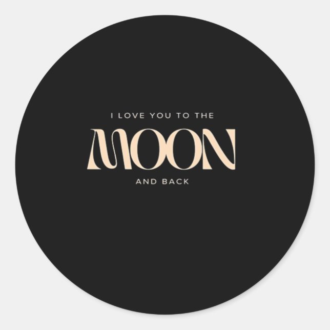 I Love You To The Moon And Back Black Background M Classic Round Sticker (Front)