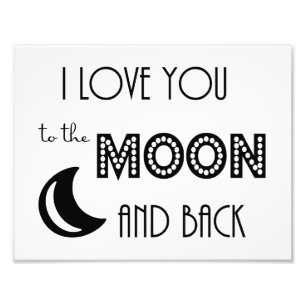 i love you to the moon and back black white photo print