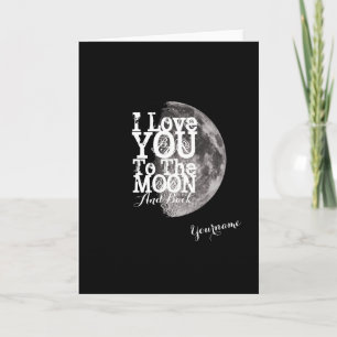 I Love You To The Moon And Back Card
