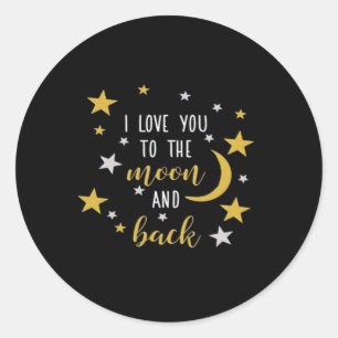 I Love You To The Moon And Back Classic Look  Classic Round Sticker