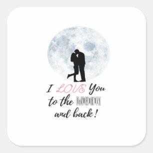 I Love You To The Moon And Back Classic Love Desig Square Sticker