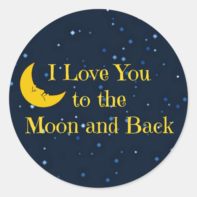 I Love You to the Moon and Back Classic Round Sticker (Front)