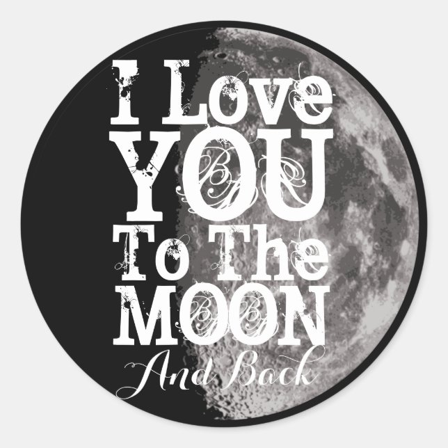 I Love You To The Moon And Back Classic Round Sticker (Front)