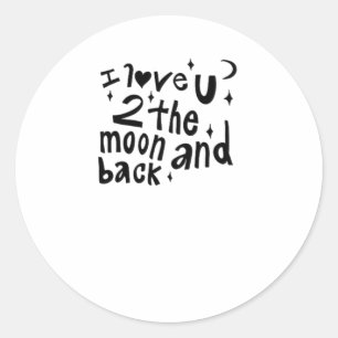 I Love You To The Moon And Back Clean Love Aesthet Classic Round Sticker
