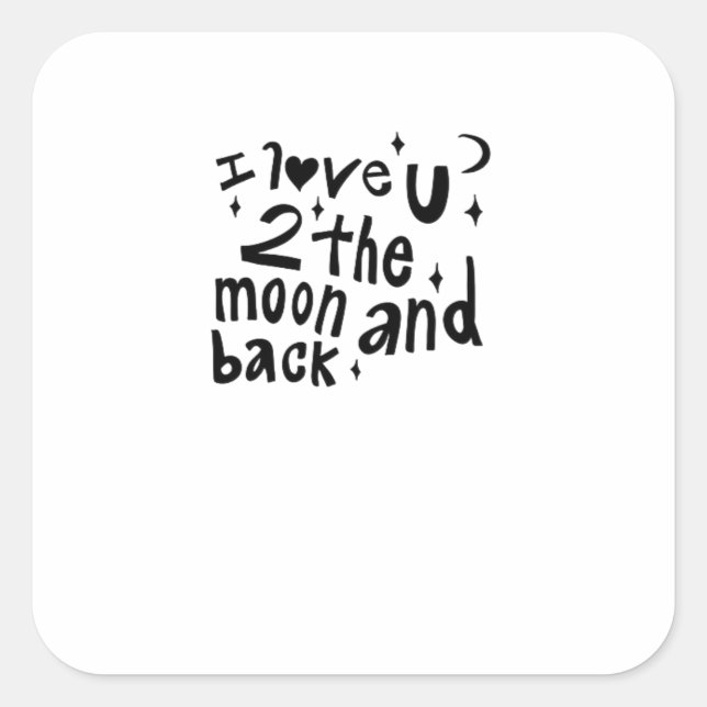 I Love You To The Moon And Back Clean Love Aesthet Square Sticker (Front)