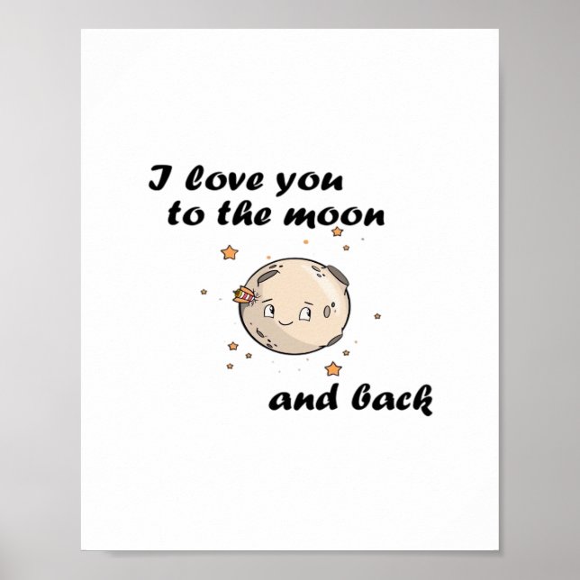 I Love You To The Moon And Back Clean Modern Desig Poster (Front)