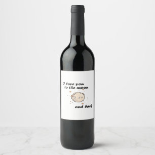 I Love You To The Moon And Back Clean Modern Desig Wine Label